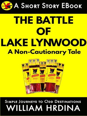cover image of The Battle of Lake Lynwood- a Non-Cautionary Tale